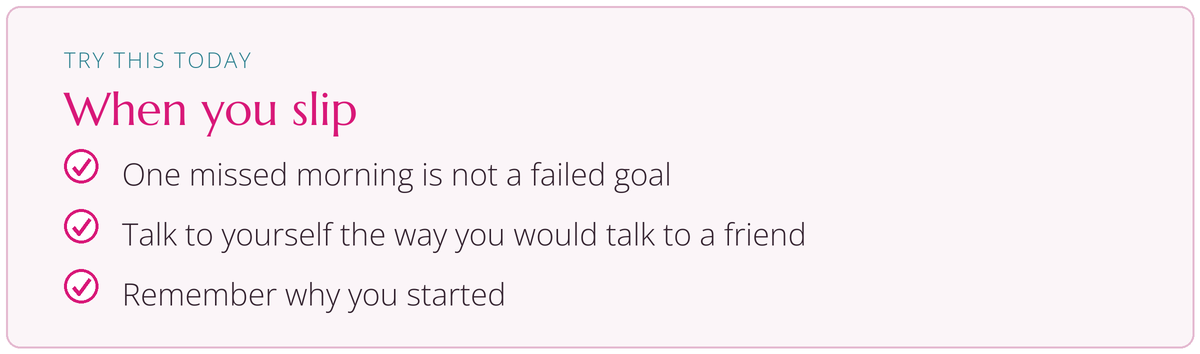 Try this today: When you slip